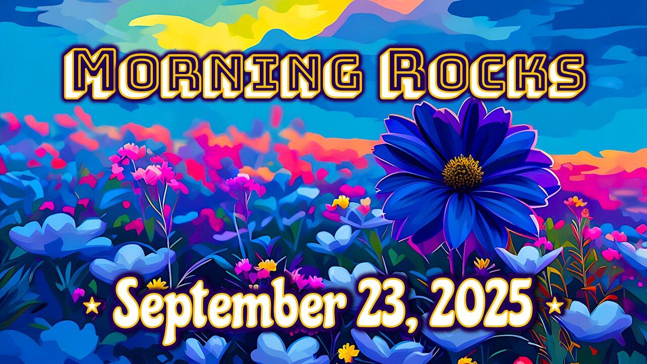 ☀️ Morning Rocks - 9.23.25 📺