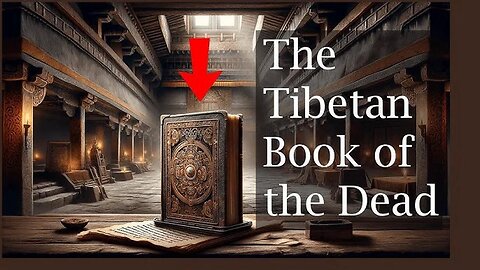 The Tibetan Book of the Dead What the Ancients Knew About Dying