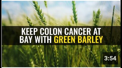 "Green Barley: A Potential Preventative Against Colon Cancer"