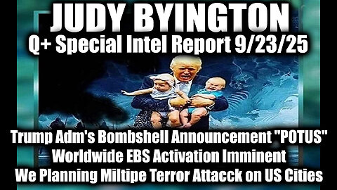 Q+ Special Intel Report 9/23/25, Adm's Bombshell Announcement "POTUS"