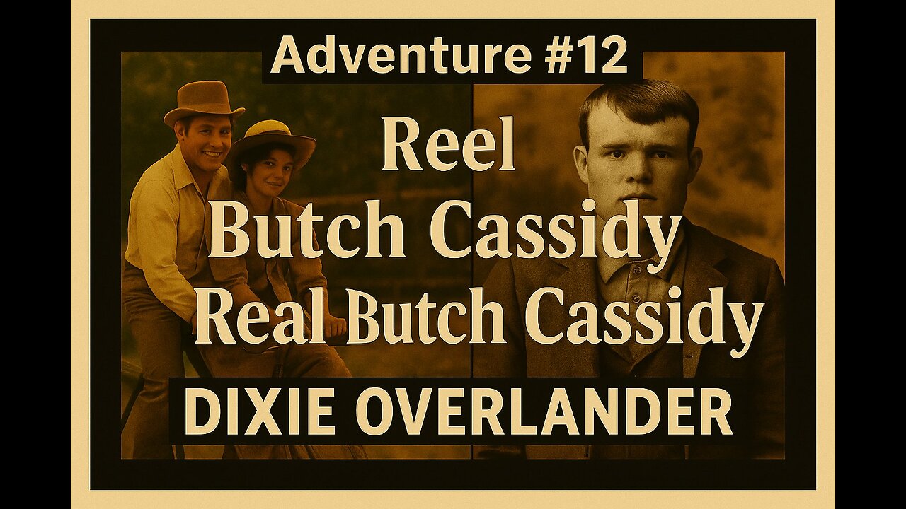 Adventure #12 | Reel Butch Cassidy vs. Real Butch Cassidy | Grafton Ghost Town & Circleville Cabin