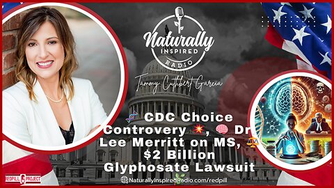 🧬 CDC Choice Controversy 💥 | 🧠 Dr. Lee Merritt on MS 🩺 | ⚖️ $2 Billion Glyphosate Lawsuit 🌿