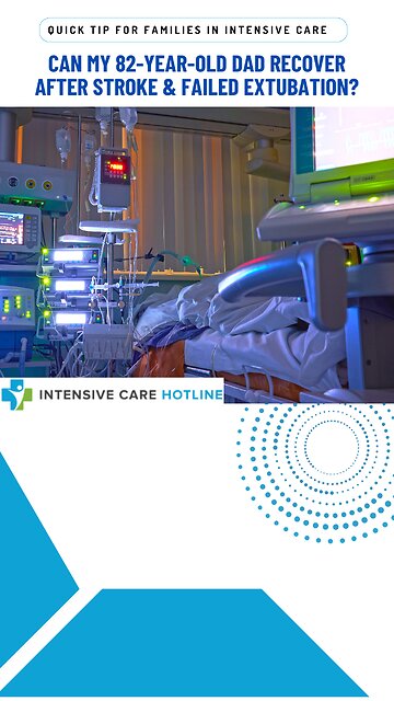 Can My 82-Year-Old Dad Recover After Stroke & Failed Extubation?