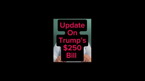 Update On Trump’s $250 Bill 💵