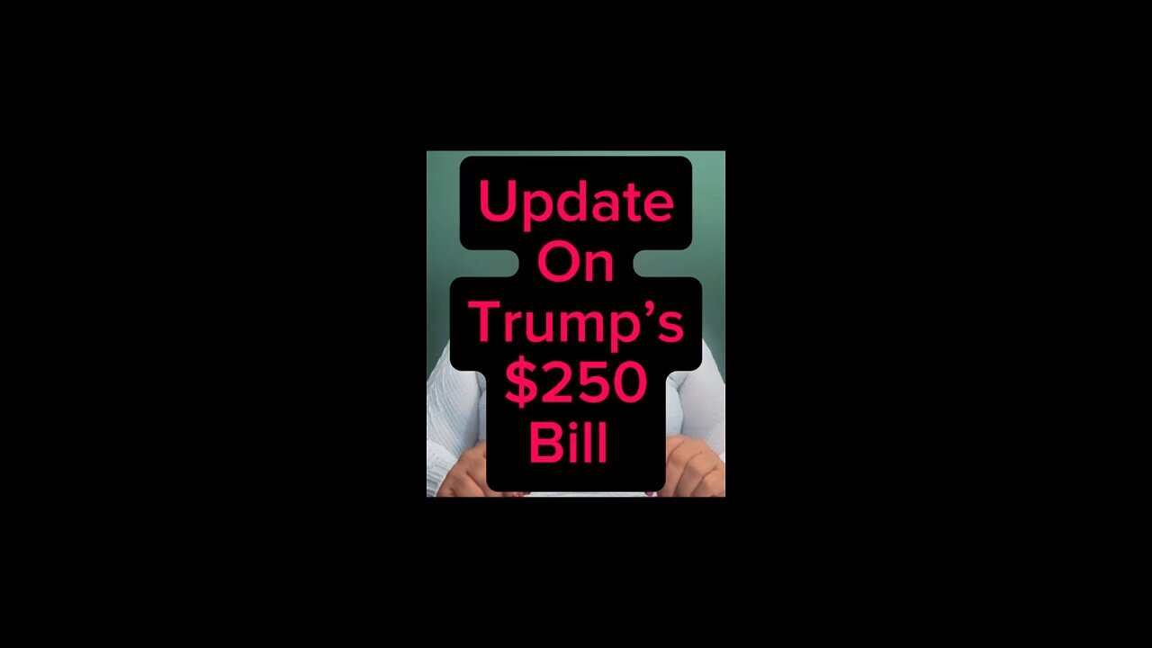 Update On Trump’s $250 Bill 💵