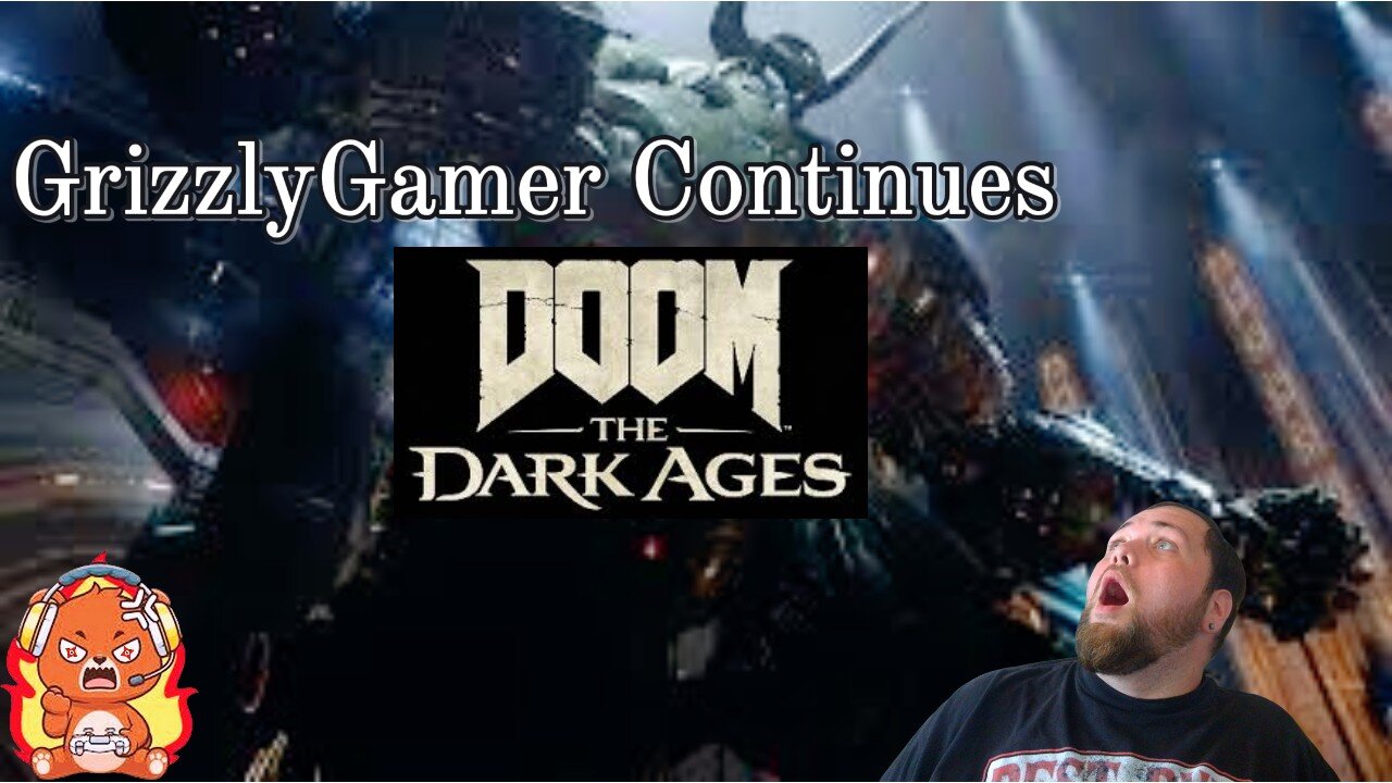 GrizzlyGamer rampages in Doom the Dark Ages chapter 3&4