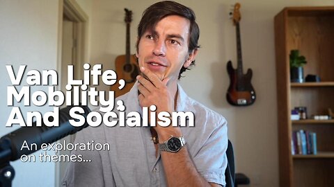 Van Life, Mobility, And Socialism