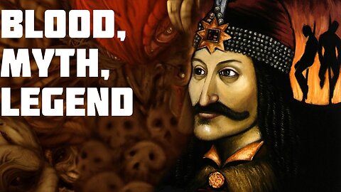 Vlad the Impaler: Blood, Myth, Legend