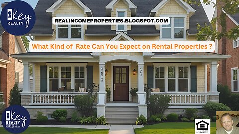What Kind of Rate Can You Expect on Rental Properties ?