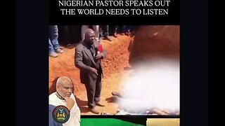PRAYER ANSWERED: Nigerian Pastor Urges World to Stop Christian Genocide in Nigeria