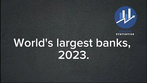 World's largest banks, 2023...