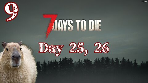 Time To LOOT | Day 25, 26 | 7 Days To Die Livestream