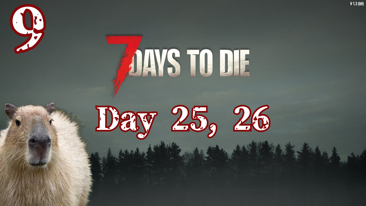 Time To LOOT | Day 25, 26 | 7 Days To Die Livestream