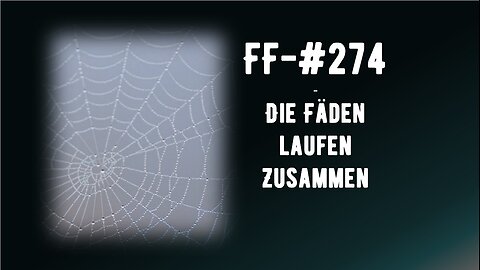 FF-#274 - Die Fäden laufen zusammen