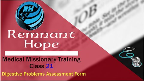 2019 Medical Missionary Training Class 21: Digestive Problems Assessment Form