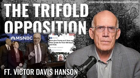 Victor Davis Hanson: President Trump’s Threefold Opposition