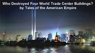 Who Destroyed Four World Trade Center Buildings? by Tales Of The American Empire