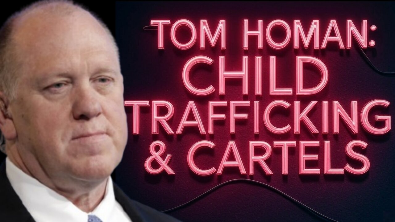 Tom Homan: Child Trafficking & Cartels