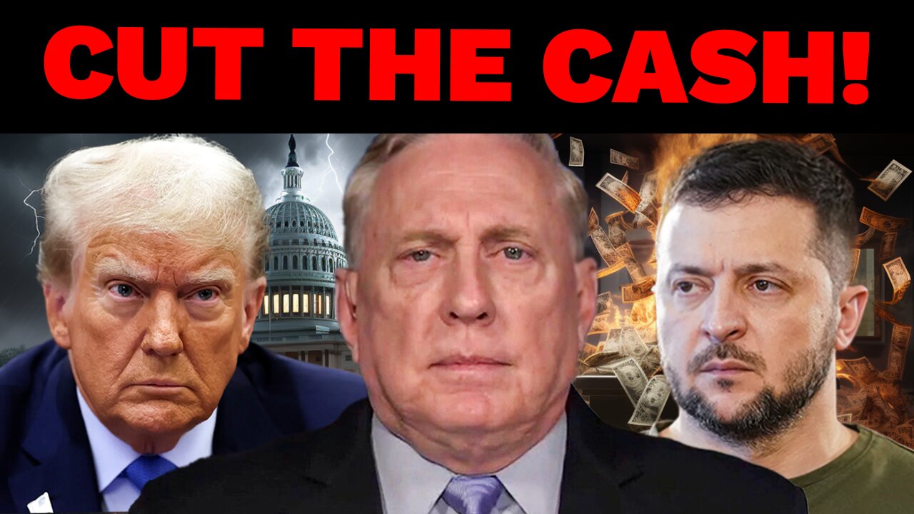 🔴Trump Urged to STOP Ukraine’s CASH GRAB NOW! - Col. Douglas Macgregor