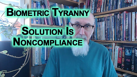 If Governments Require Biometrics, Withdraw All Cash From Banks: Solution Is Noncompliance