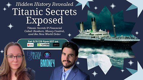 Titanic Secrets & Financial Cabal: Bankers, Money Control, and the New World Order