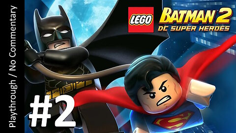 🧱LEGO: Batman 2 - DC Super Heroes🦸🏽‍♂️(Part 2) playthrough