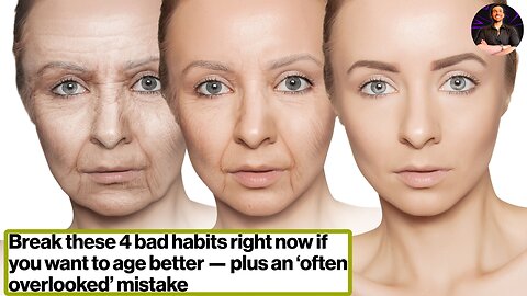 Stop Doing These 4 Things if You Want to Age Well!