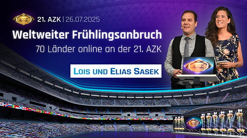 Weltweiter Frühlingsanbruch – 70 Länder online an der 21. AZK (Einführung von Lois Sasek + Elias Sasek)