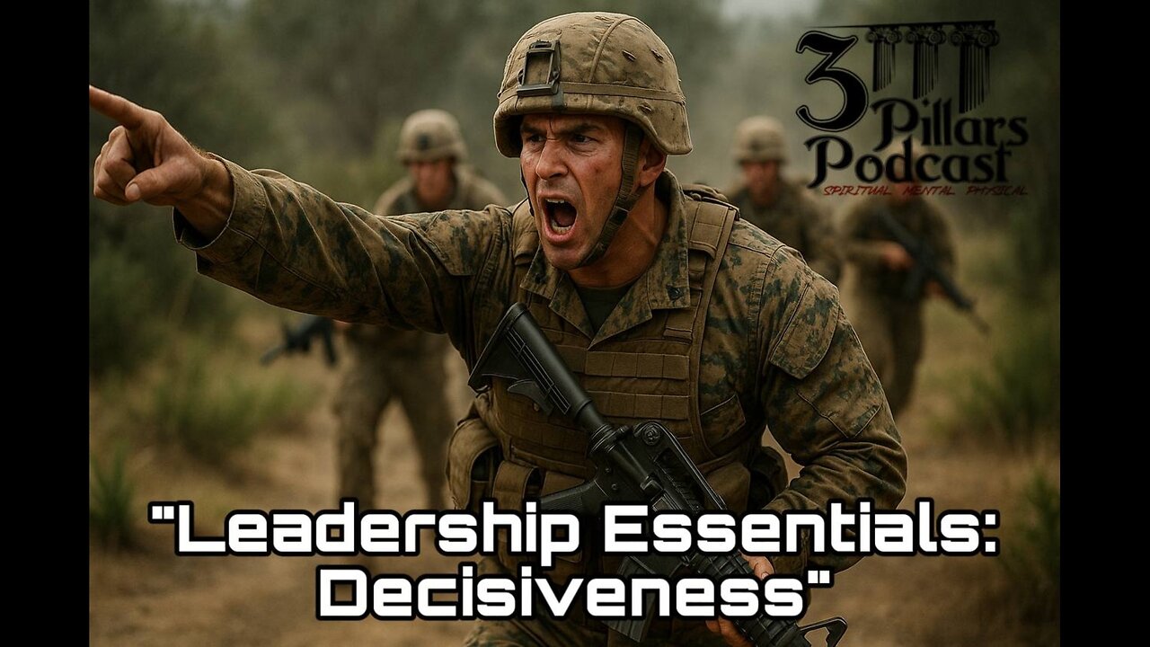 Leadership Essentials: Lessons from the Marine Corps (Decisiveness) | Ep. 20, Season 6