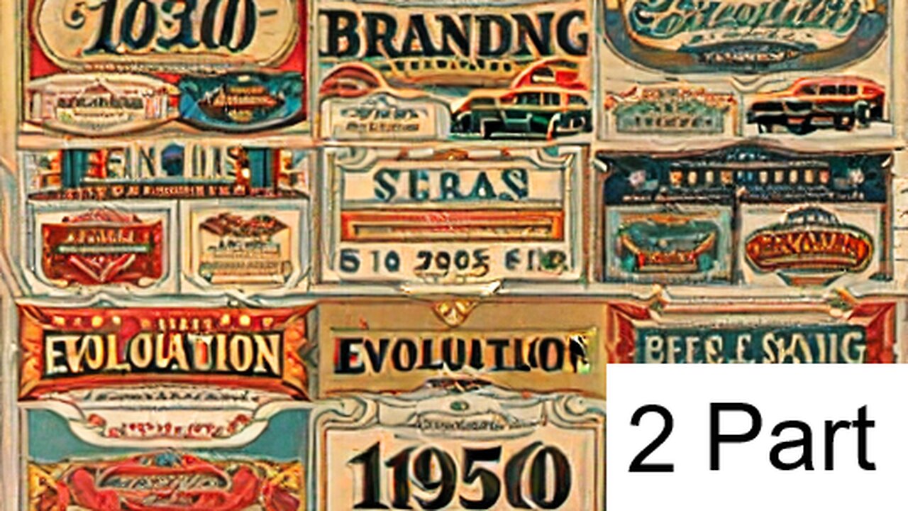he Evolution of Branding Before 1950. #003 Part-2