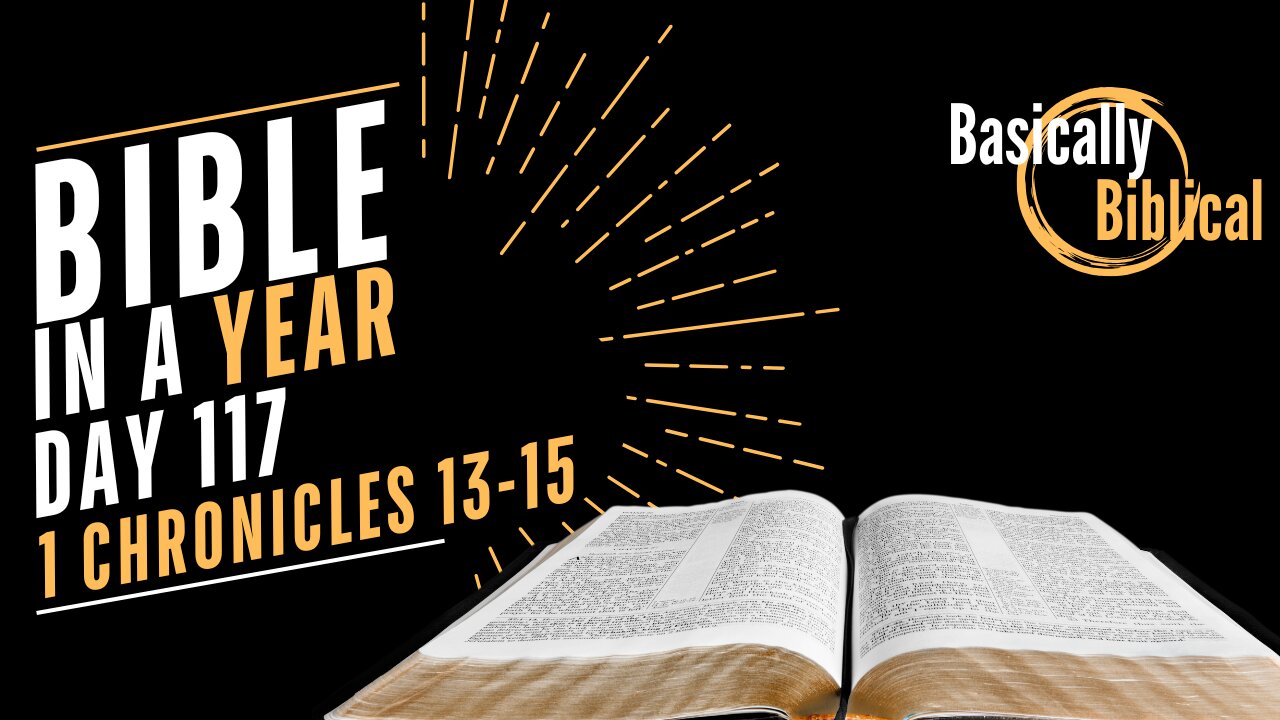 Day 117: Reverence, WORSHIP, and Divine Presence in 1 Chronicles 13-15 | Bible In A Year (CSB)