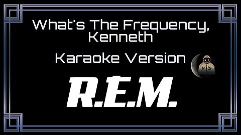 R.E.M. (Rapid Eye Movement) - What's The Frequency, Kenneth (CC)