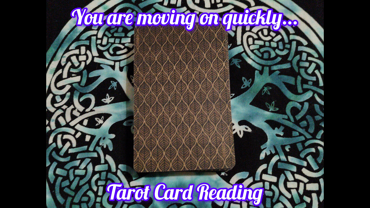 Tarot Card Reading: You Are Moving On Quickly...