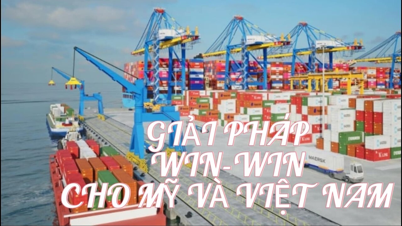 05/4/2025 GIẢI PHÁP WIN - WIN CHO MỸ VÀ VIỆT NAM