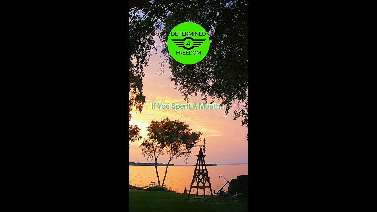 If You Spent A Month...