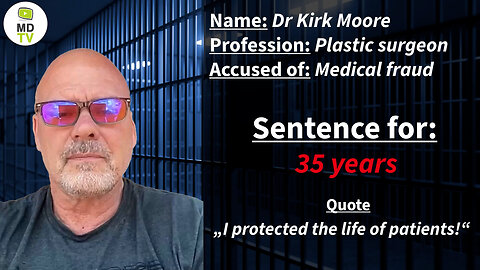 US Attorney's Office demands 35-year prison sentence: Dr. Kirk Moore goes free without trial!