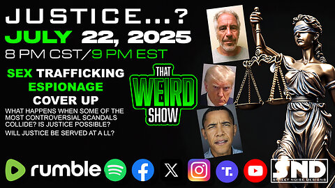 That WEIRD Show: JUSTICE...?