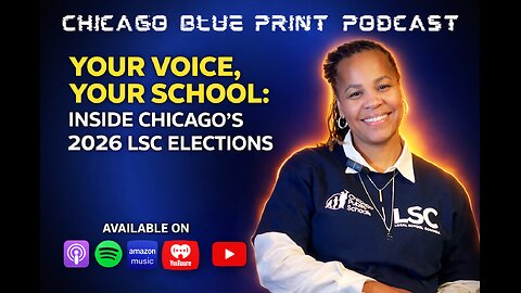 YOUR VOICE YOUR SCHOOL INSIDE CHICAGO 2026 LSC ELECTIONS