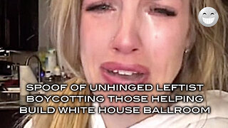 Spoof of Unhinged Lefitst Boycotting Those Helping Build White House Ballroom