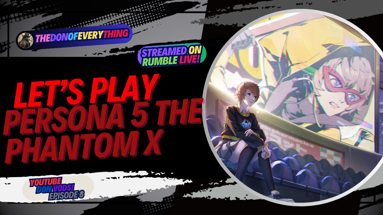 Let's Play Persona 5: The Phantom X - Part 8 | LIVE ON RUMBLE (WalkThrough)!