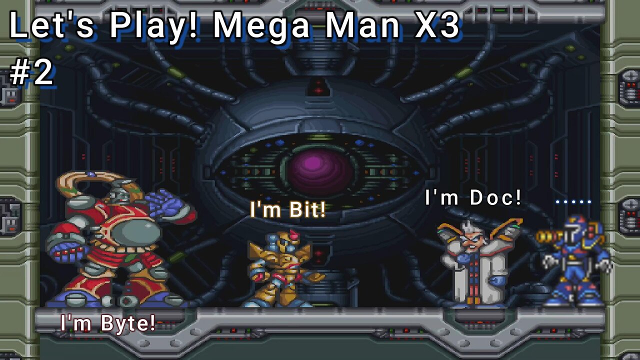 Let's Play! Megaman X3 Part 2! Welcome back to the Legion of Doom!