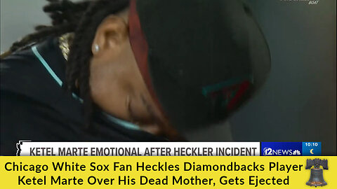 Chicago White Sox Fan Heckles Diamondbacks Player Ketel Marte Over His Dead Mother, Gets Ejected