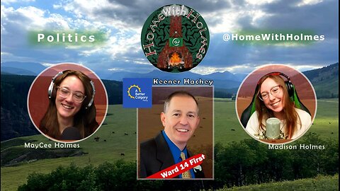 Politics @HomeWithHolmes - Keener Hachey for Ward 14 (A Better Calgary Party)