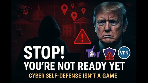 Cyber Self-Defense: STOP Before You Use Tor or a VPN