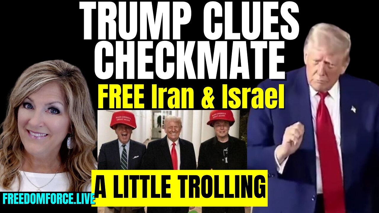 Trump Clues - Checkmate in Israel and Iran Tues 6-17-25 6PM CST
