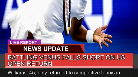 Battling Venus Falls Short on US Open Return