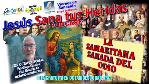 JESÚS SANA TUS HERIDAS-HOY: LA SAMARITANA SANADA DEL ODIO