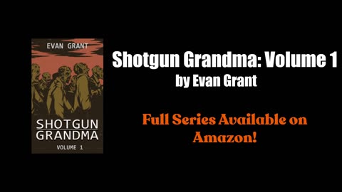 Shotgun Grandma: Volume 1 [FREE AUDIOBOOK]