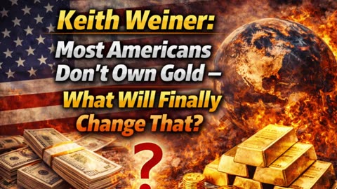 🌎Keith Weiner: Most Americans Don’t Own Gold – What Will Finally Change That?