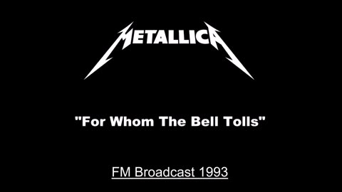 Metallica - For Whom the Bell Tolls (Live in Milton Keynes, England June 5, 1993) FM Broadcast